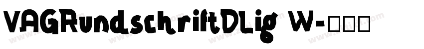 VAGRundschriftDLig W字体转换